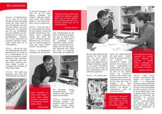 fer-ho calen elements que
uneixin els tres nuclis,
com ara noves conne-
xions, serveis, places i
parcs, que siguin punt de
trobada ciutadana a partir
de les quals s’estableixi
una nova vida social. Jo
crec sincerament que hi
sortiriem guanyant.
Maurici - Sí, tenint pre-
sents les particularitats
de cada nucli: Castell
d’Aro té molta potenciali-
tat cultural i cal
articular-la millor. Cal
invertir en la riquesa cul-
tural i patrimonial de
Castell d’Aro. En canvi a
Platja d’Aro, on el turisme
hi pren el seu màxim
valor, cal invertir-hi
d’acord amb aquest seu
potencial però tenint en
consideració els veïns que
hi fan vida tot l’any. A
S’Agaró, hi hem
d’estimular el valor resi-
dencial i de serveis i
connectar-lo amb els
altres dos nuclis.
Mònica- Calen espais
socials i associatius, que
ajudin a la cohesió del
poble i a emprendre
accions socials o culturals
que facin del nostre poble
un bon centre articulador
de vida i turisme. Ho hem
de fer possible però, com
ja deiem abans, fent que
siguin els ciutadans qui
prioritzin les accions,
inversions i decisions
preses col·lectivament.
No existeix una millor
prova del progrés que el
progrés mitjançant la
cooperació.
Som ciutadans al
servei del poble i
quan algú vulgui
accedir a nosaltres
ha de trobar el camí
obert i fàcil.
Mònica Ríos
Cal impulsar el valor
cultural de Castell
d’Aro, invertir en
turisme a Platja
d’Aro i estimular el
valor residencial i
de serveis a S’Agaró.
Maurici Jiménez
L’evolució del muni-
cipi exigeix l’articu-
lació dels tres nuclis
per crear espais de
nova vida social.
Mònica Ríos
En conversa
Tothom té dret a saber què
cobren els regidors, quina
feina fan, la seva agenda.
No acceptar aquestes con-
dicions forma part de la
vella política.
Maurici Jiménez
Maurici - Si l’Ajuntament
és la casa de la vila,
tothom hi hauria de poder
entrar per tenir accés al
què s’hi gestiona, als sous
de cada regidor, les seves
atribucions, les funcions
que els són retribuïdes;
les seves agendes, el com-
pliment de les seves res-
ponsabilitats, etcètera.
Tot el que representi no
acceptar aquestes condi-
cions forma part de la
vella política.
Mònica - Ha de ser així,
els ciutadans han de tenir
garantit que tot el que es
fa a l’Ajuntament es fa
amb transparència total.
Nosaltres som ciutadans
que treballem pels nos-
tres veïns i quan un ciu-
tadà vulgui accedir a
nosaltres ha de trobar el
camí obert i fàcil.
Maurici - Tot sovint em
pregunto què està fent
l’Ajuntament per millorar
la vida dels ciutadans. Tot
s’ha de fer de cares
enfora, explicant els
criteris i amb una justifi-
cació clara dels motius
polítics i els criteris tèc-
nics; i ara no s’actua així.
Mònica - Està clar que si
els veïns poden fer sentir
la seva opinió a l’hora de
prendre decisions la con-
fiança creix, s’aprofita
l’ajuda que arriba del
carrer i s’elimina aquesta
distància que s’ha creat, i
que no s’hauria hagut de
crear mai, entre l’Ajun-
tament i les persones.
Maurici - La participació
ciutadana ha de ser efec-
tiva. L’Ajuntament ha de
tenir un llistat de propos-
tes, que ja haurà estat
aprovat a les eleccions, i
els ciutadans n’han
d’establir l’ordre de prio-
ritats. La participació ciu-
tadana vol dir que aque-
lles persones que viuen
tot l’any al municipi
tenen dret al benefici de
les decisions preses
col•lectivament amb
l’objectiu que siguin pro-
fitoses per tothom.
Mònica - L’evolució del
municipi exigeix l’ar-
ticulació dels tres nuclis
urbans, Castell d’Aro,
Platja D’Aro i S’Agaró. Per
 