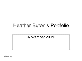 Heather Buton’s Portfolio November 2009 