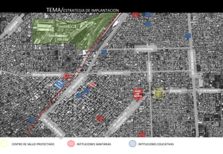 TEMA/ESTRATEGIA DE IMPLANTACION
CENTRO DE SALUD PROYECTADO INTITUCIONES SANITARIAS INTITUCIONES EDUCATIVAS
FF.CC.SARMIENTO
HOSP.
DE
MORON
UNIV.DEMORON
CLINICA
MODELO
CANTABRICA
MIGUEL DE AZCUENAGA
DOMINGO FRENCH
AV.RIVADAVIA
AV.H
IPO
LITO
YR
IG
O
YEN
CORDOBA C. DE CINTURA|
AV. EVA
PERO
N
AV.ARENALES
AV.DONBOSCO
PUEYRREDON
G
AO
NA
 