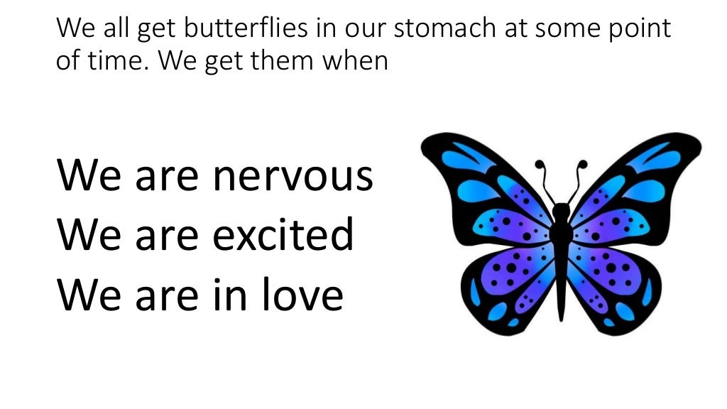 Butterflies in stomach