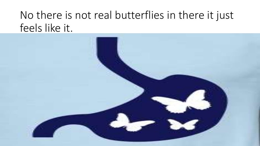 Butterflies in stomach