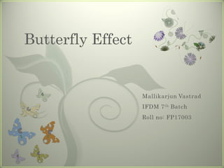 7
Butterfly Effect
 