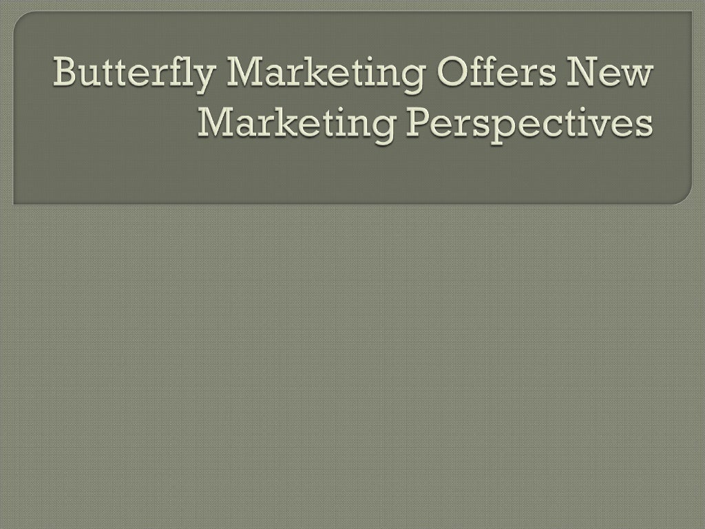 Butterfly Marketing Offers New Marketing Perspectives