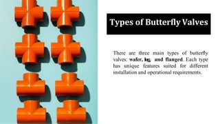 Uses and Importance of Butterfly Valves (Mechanical Engineering) | PPTX