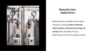 Uses and Importance of Butterfly Valves (Mechanical Engineering) | PPTX