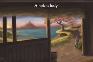 A noble lady.
 
