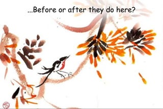 ...Before or after they do here?
 