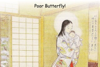 Poor Butterfly!
 