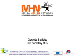 Gertrude Buttigieg
Hon Secretary MHN
 