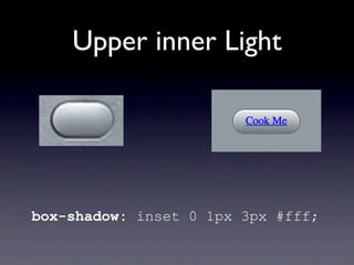 Upper inner Light




box-shadow: inset 0 1px 3px #fff;
 