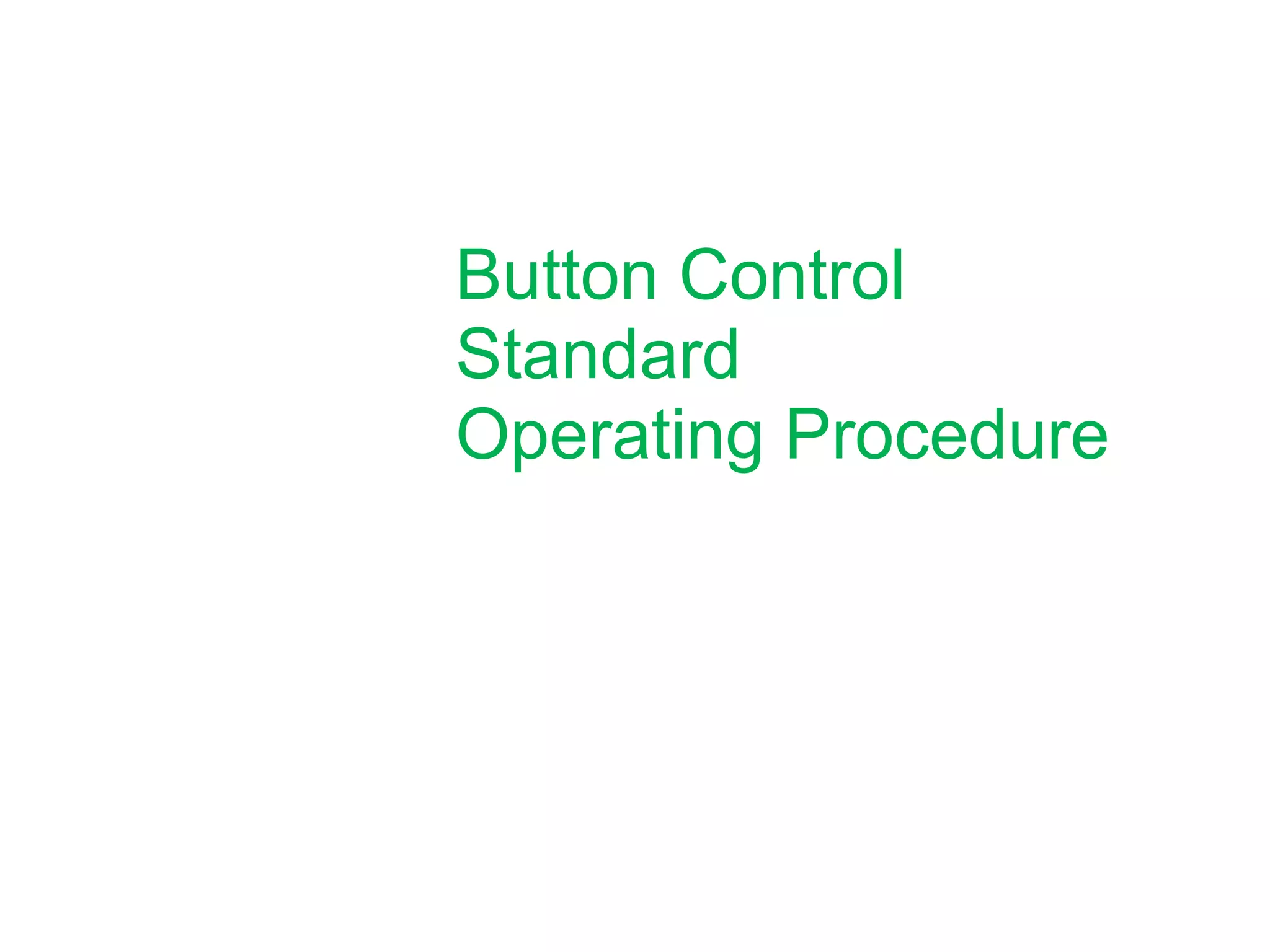 Button control standard operating procedures | DOC