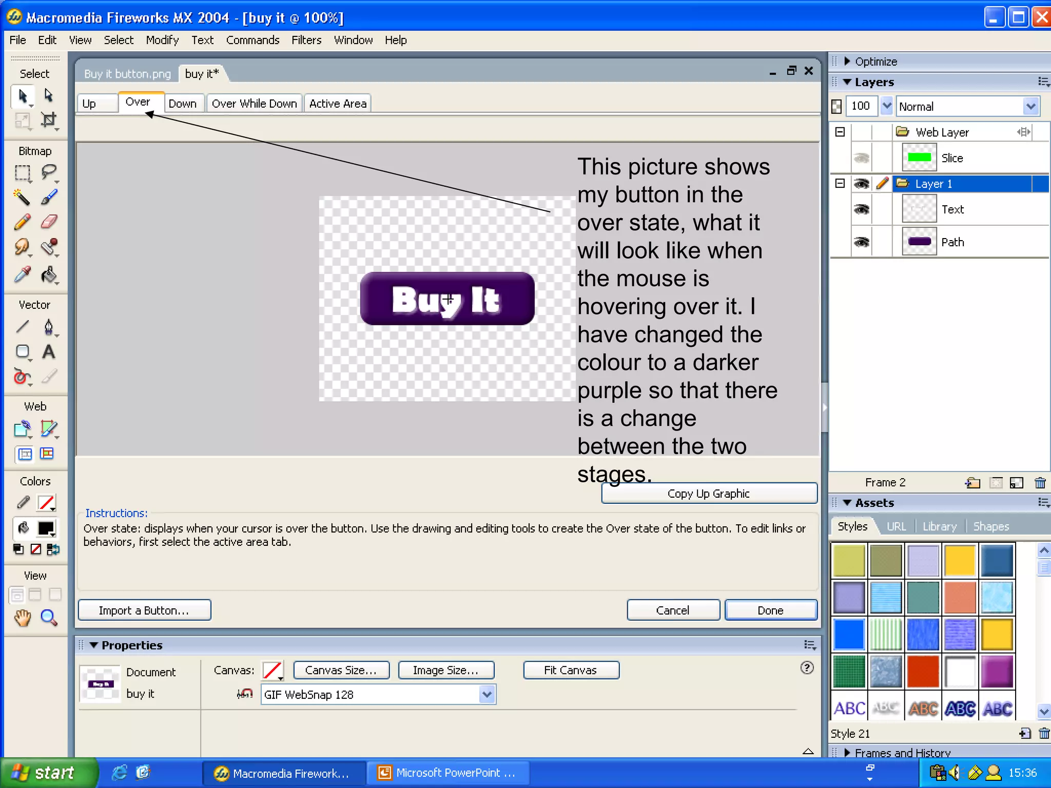 This picture shows my button in the over state, what it will look like when the mouse is hovering over it. I have changed the colour to a darker purple so that there is a change between the two stages. 