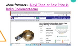 Manufacturers -Butyl Tape at Best Price in
India (indiamart.com)
 