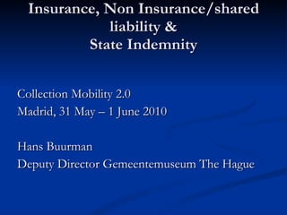 Insurance, Non Insurance/shared liability & State Indemnity ,[object Object],[object Object],[object Object],[object Object]