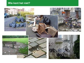 Wie kent het niet? 