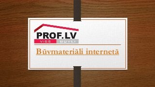 Būvmateriāli internetā
 