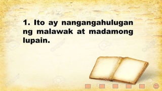 1. Ito ay nangangahulugan
ng malawak at madamong
lupain.
 