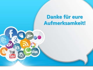 Danke für eure
Aufmerksamkeit!
 