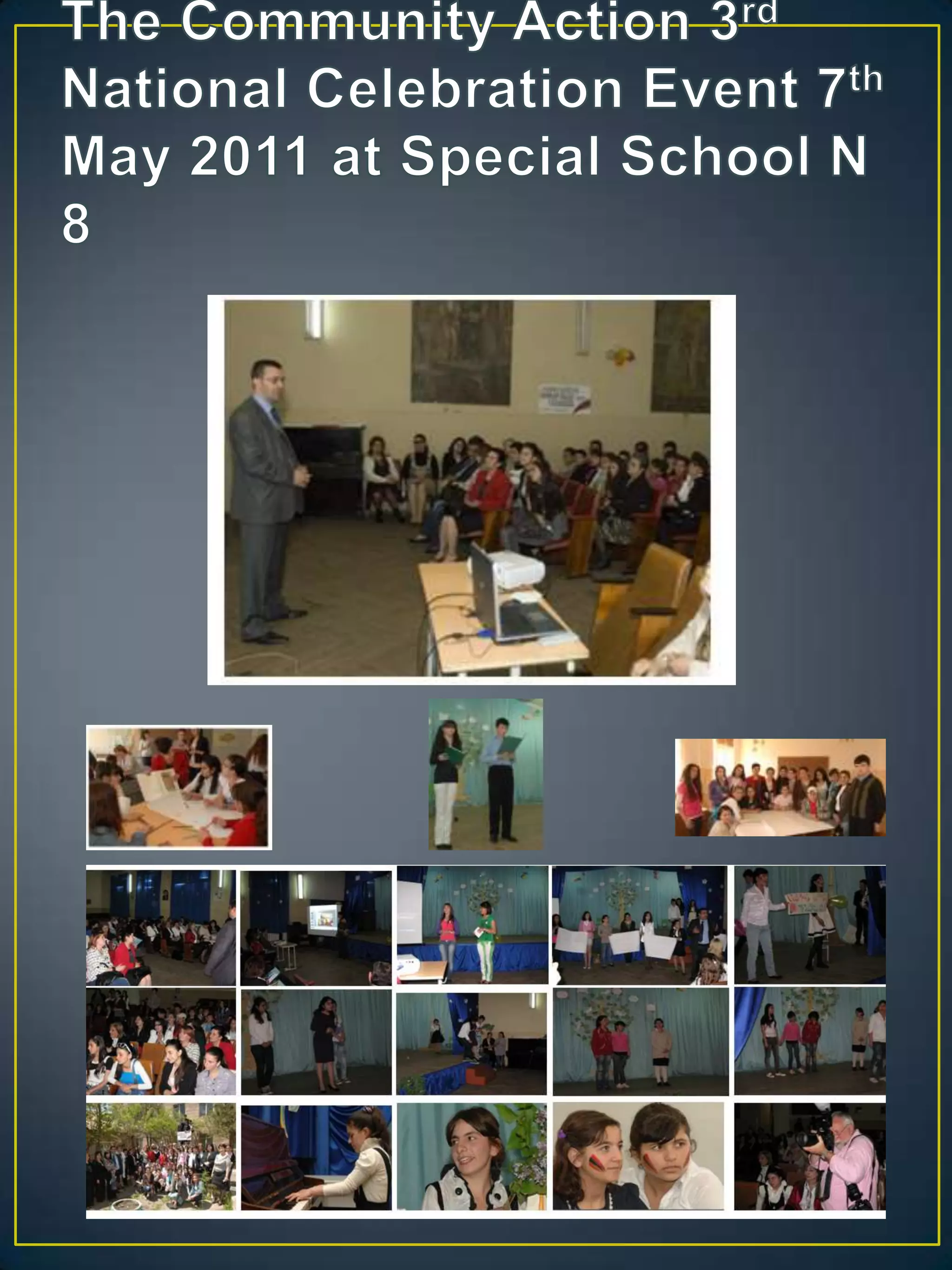 The Community Action 3rd National Celebration Event 7thMay 2011 at Special School N 8