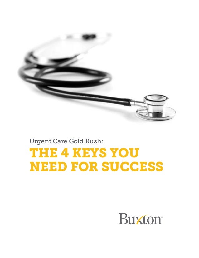 Urgent Care Gold Rush The 4 Keys You Need for Success