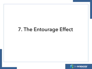 Whole Plant Synergy
•Entourage Effect – refers to the idea that different
constituents of cannabis work synergistically
–O...