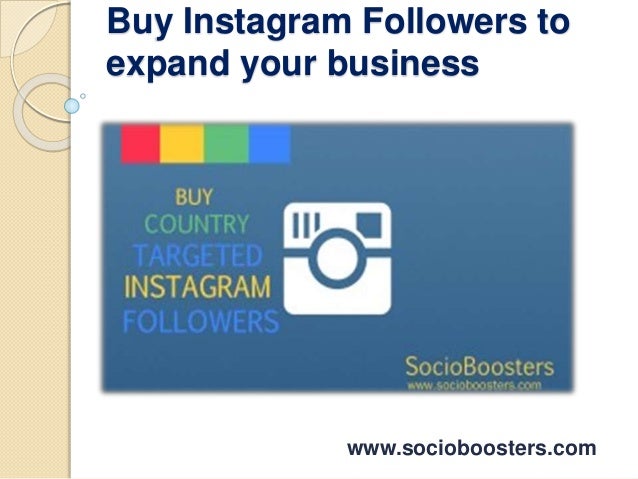 buy instagram followers to expand your business www socioboosters com - get instagram followers from your country