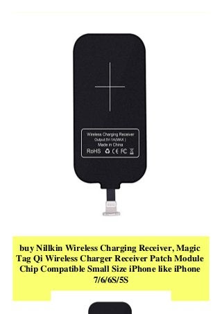 buy Nillkin Wireless Charging Receiver, Magic
Tag Qi Wireless Charger Receiver Patch Module
Chip Compatible Small Size iPhone like iPhone
7/6/6S/5S
 