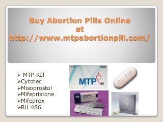 Buy Abortion Pills Online
at
http://www.mtpabortionpill.com/
 MTP KIT
Cytotec
Misoprostol
Mifepristone
Mifeprex
RU 486
 