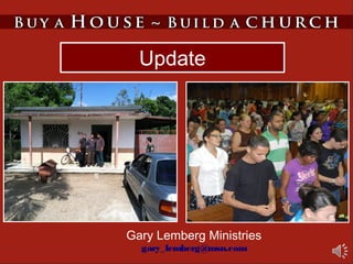 Update




Gary Lemberg Ministries
  gary_lemberg@msn.com
 