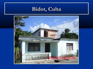 Bidot, Cuba
 