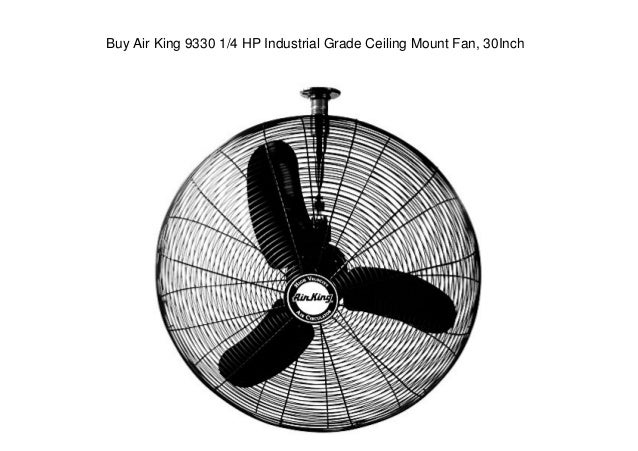 Buy Air King 9330 1 4 Hp Industrial Grade Ceiling Mount Fan 30inch