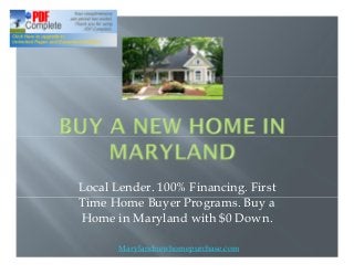 Local Lender. 100% Financing. First
Time Home Buyer Programs. Buy a
Home in Maryland with $0 Down.
Marylandnewhomepurchase.com

 