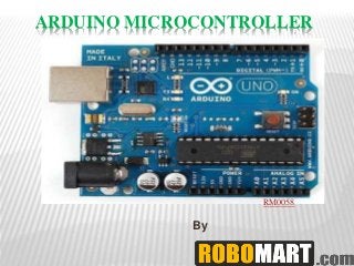 ARDUINO MICROCONTROLLER
By
RM0058
 