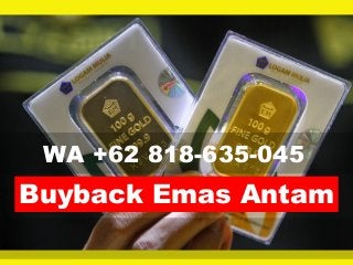 WA +62 818-635-045
Buyback Emas Antam
 