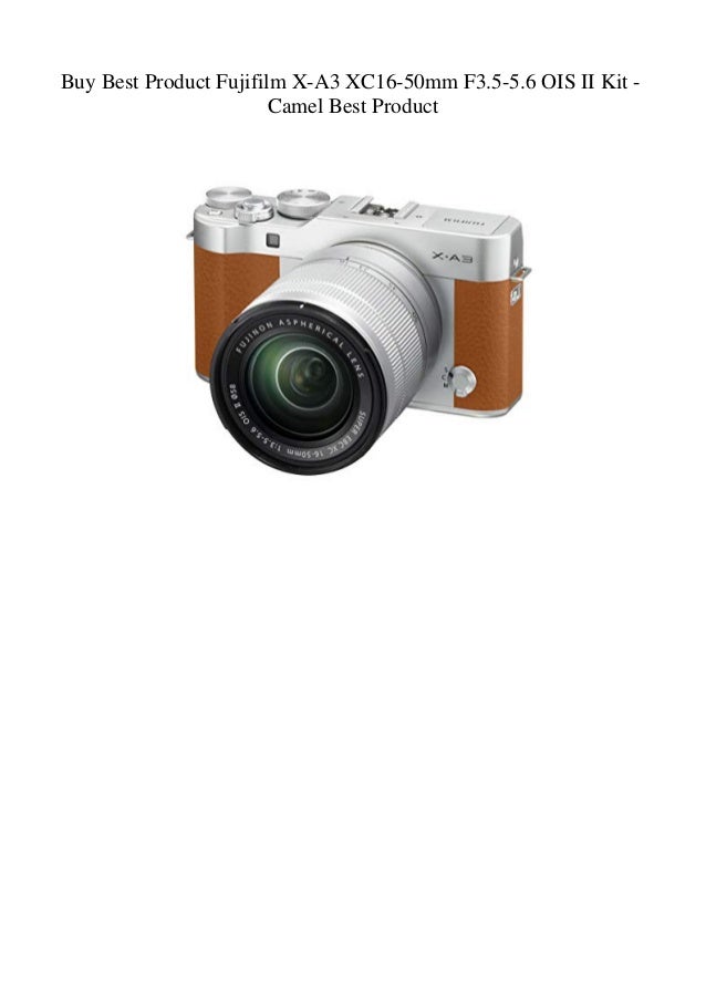 Buy Best Product Fujifilm X A3 Xc16 50mm F3 5 5 6 Ois Ii Kit Camel
