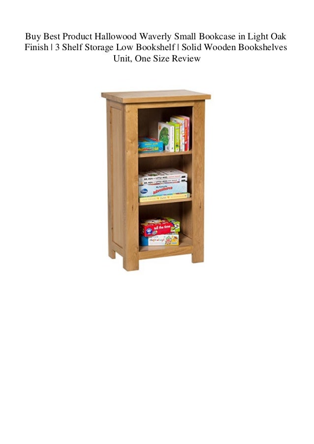 Buy Best Product Hallowood Waverly Small Bookcase In Light Oak Finish
