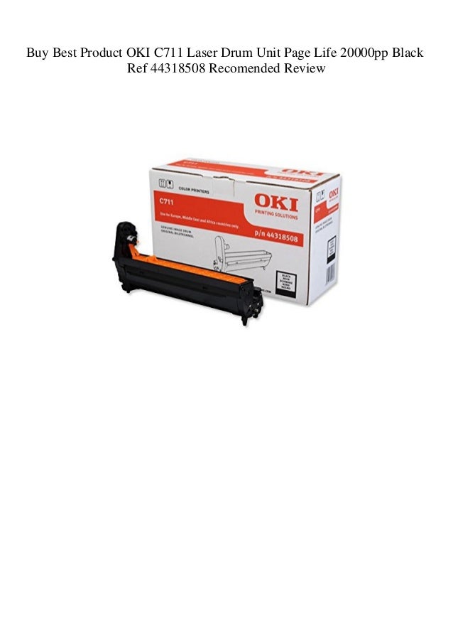 Buy Best Product OKI C711 Laser Drum Unit Page Life 20000pp Black Ref