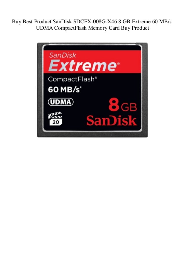 Buy Best Product Sandisk Sdcfx 008g X46 8 Gb Extreme 60 Mbs Udma Comp