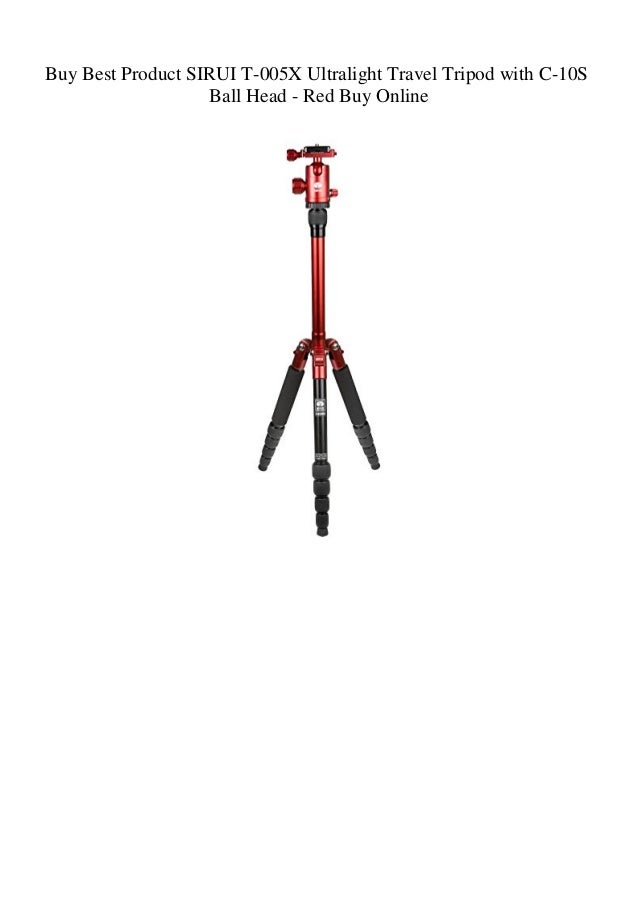 Buy Best Product SIRUI T005X Ultralight Travel Tripod with C10S Ball
