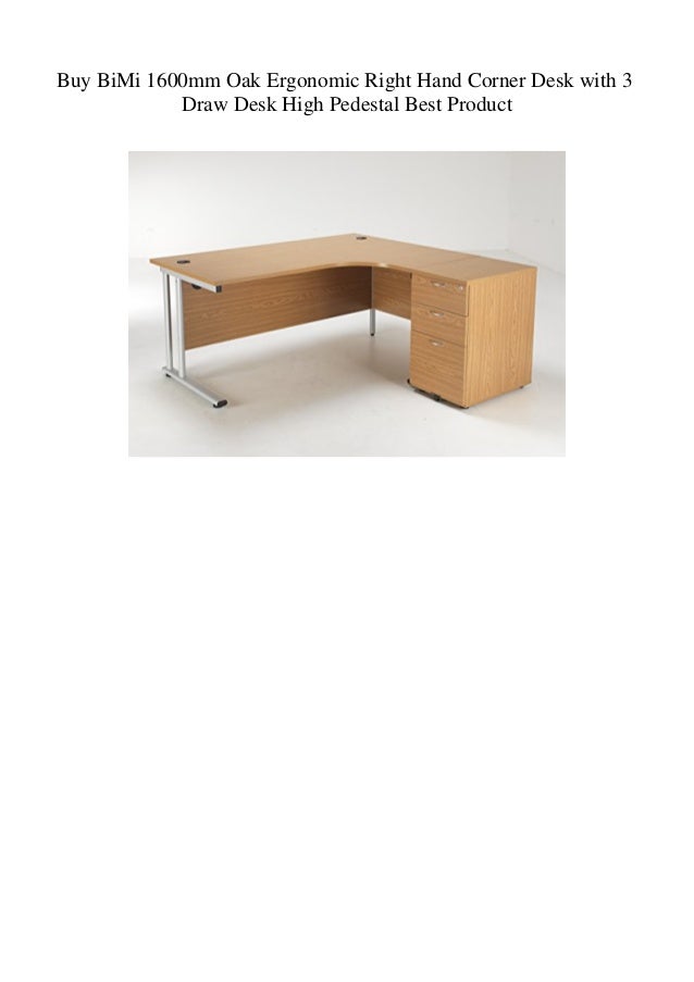 Buy Bimi 1600mm Oak Ergonomic Right Hand Corner Desk With 3 Draw Desk
