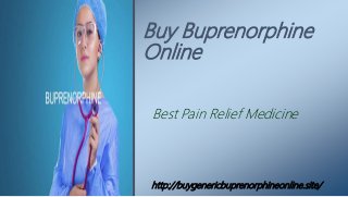 Buy Buprenorphine
Online
Best Pain Relief Medicine
http://buygenericbuprenorphineonline.site/
 