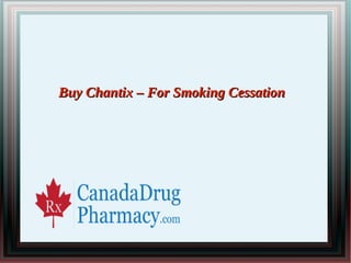 Buy Chantix – For Smoking Cessation
 