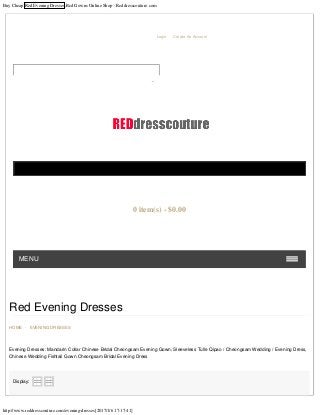 Buy Cheap Red Evening Dresses,Red Gowns Online Shop - Reddresscouture.com
http://www.reddresscouture.com/evening-dresses[2017/1/6 17:17:41]
Red Evening Dresses
HOME - EVENING DRESSES
Evening Dresses: Mandarin Collar Chinese Bridal Cheongsam Evening Gown, Sleeveless Tulle Qipao / Cheongsam Wedding / Evening Dress,
Chinese Wedding Fishtail Gown Cheongsam Bridal Evening Dress
Display:
   
Welcome Visitor You Can Login Or Create An Account.
MENU
Shopping Cart
0 item(s) - $0.00
Currency: USD
 
 
