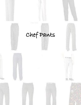 Chef Pants
 