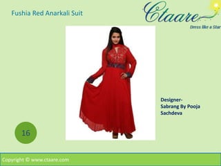 Designer-
Sabrang By Pooja
Sachdeva
Fushia Red Anarkali Suit
Copyright © www.ctaare.com
16
 