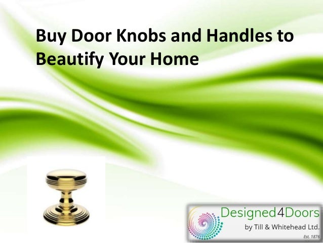 Buy Door Knobs And Handles To Beautify Your Home