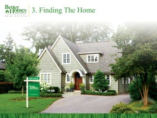 3. Finding The Home
 
