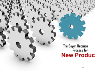 The Buyer Decision
Process for
5-46
New Product
 