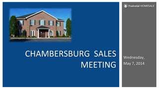 Wednesday,
May 7, 2014
CHAMBERSBURG SALES
MEETING
 