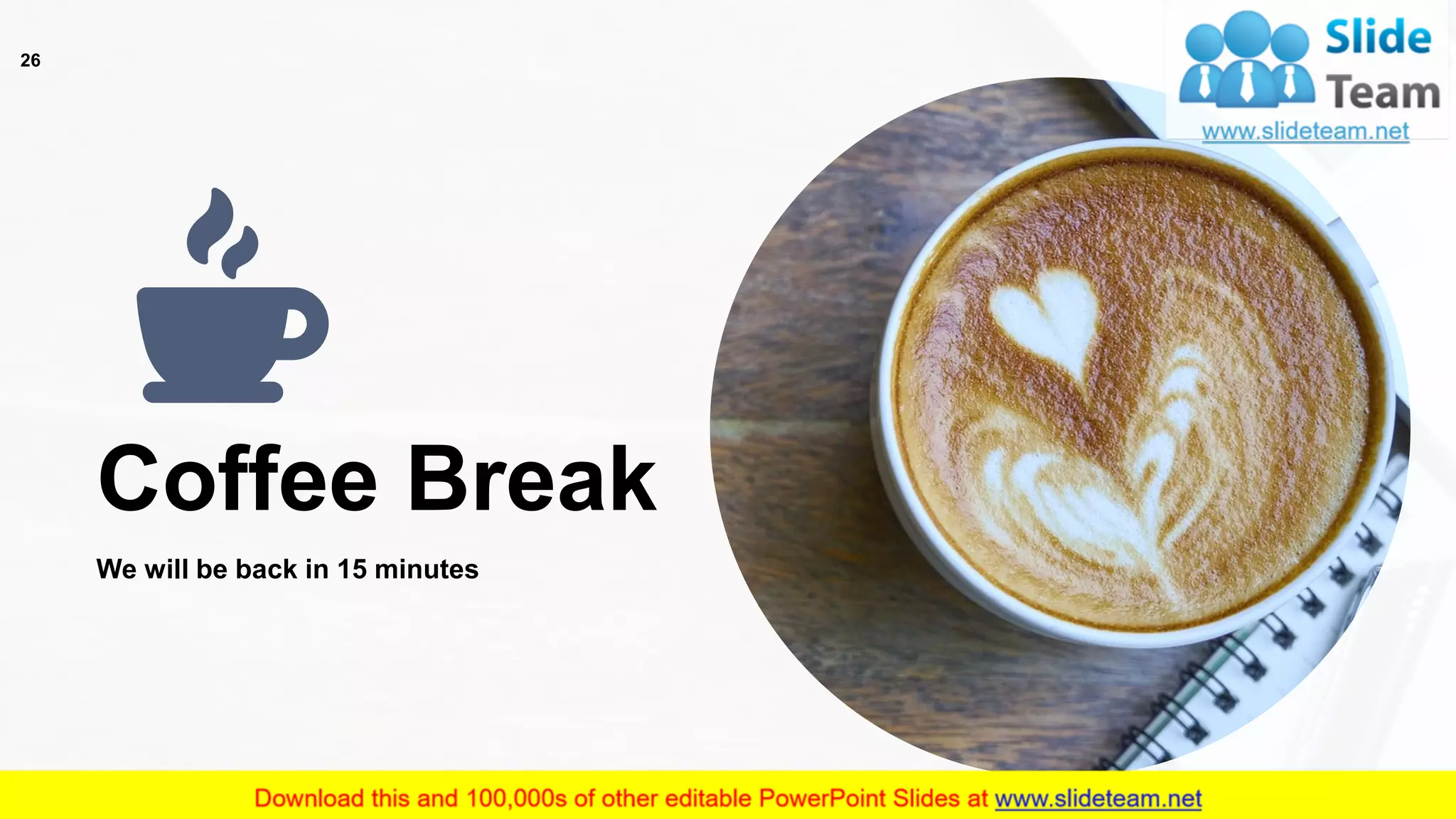 26
Coffee Break
We will be back in 15 minutes
 